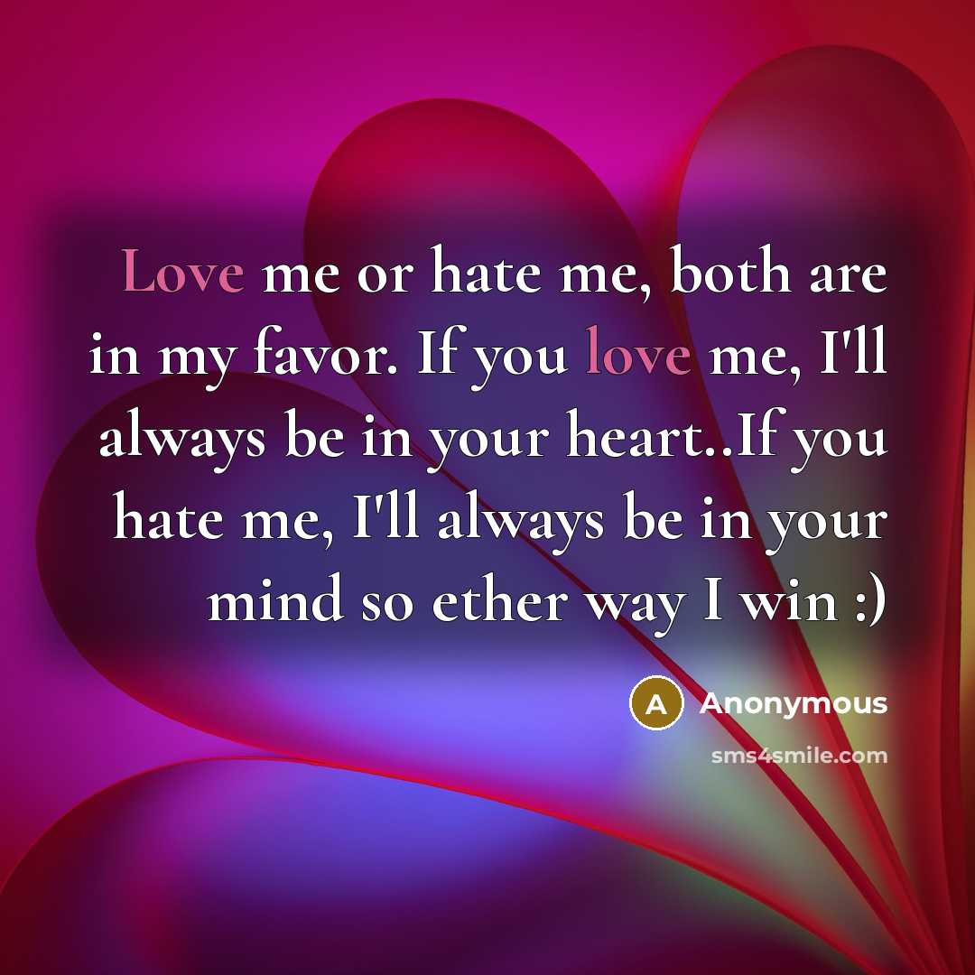 “Love me or hate me, both are in my favor.…” quote by Anonymous