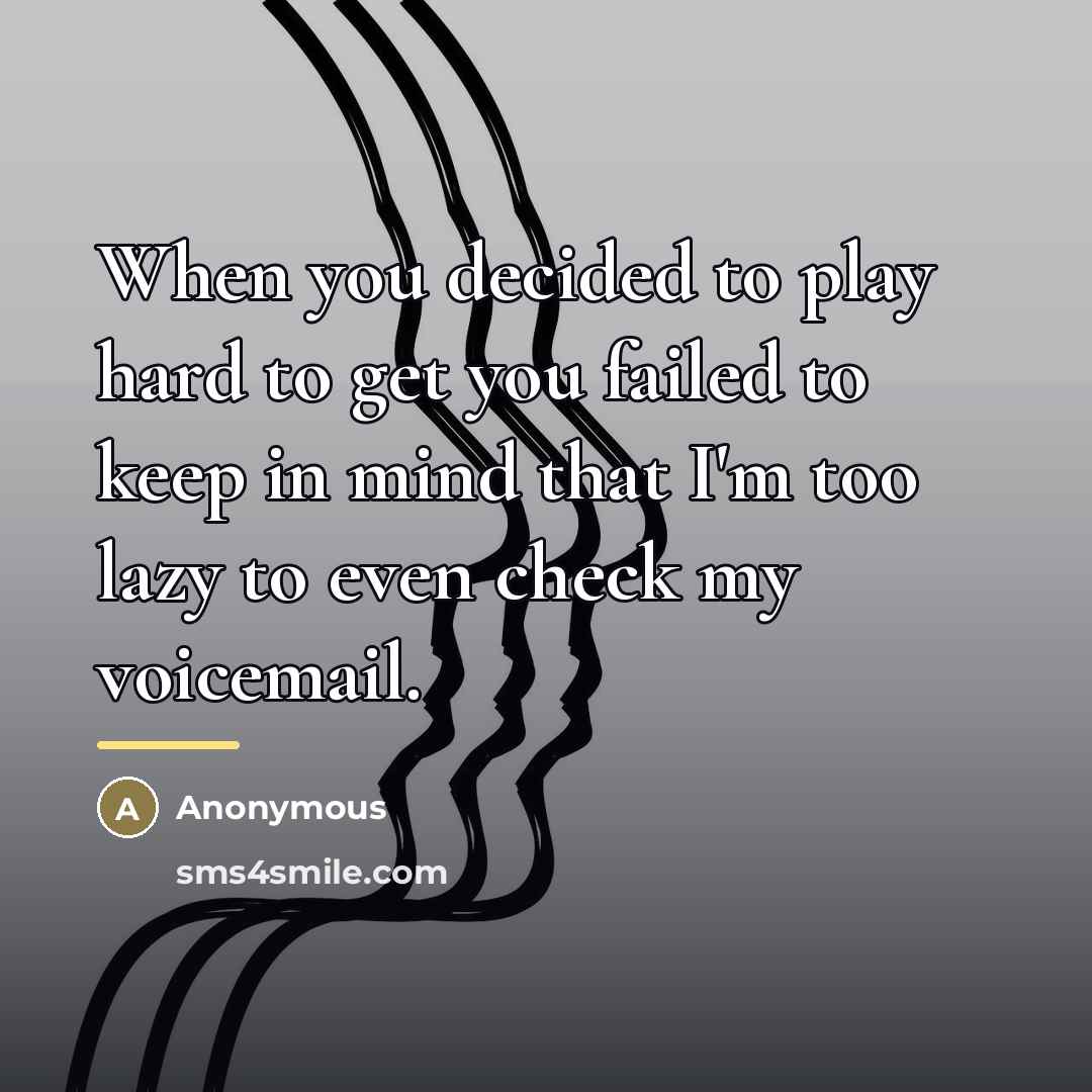 “When you decided to play hard to get you failed…” quote by Anonymous