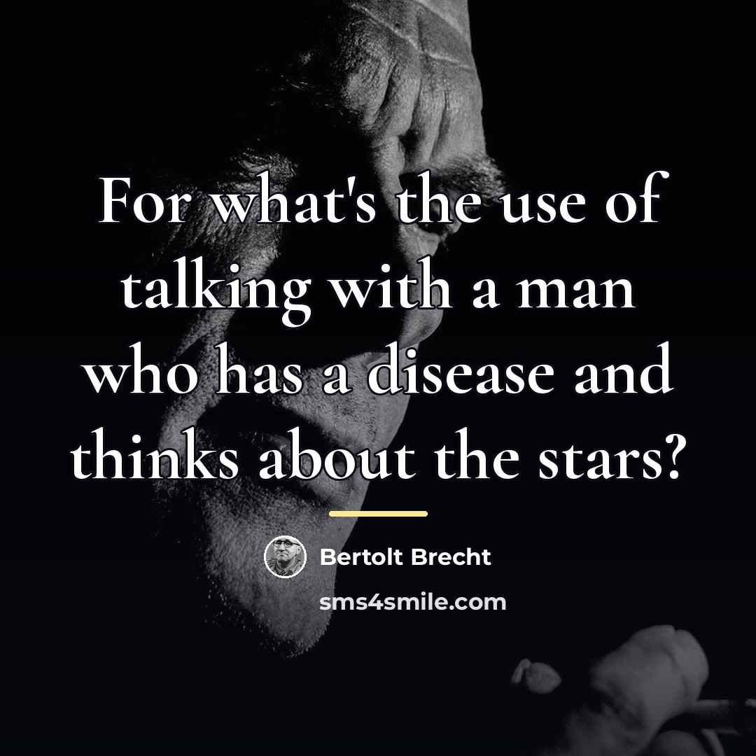 “For what's the use of talking with a man who…” quote by Bertolt Brecht