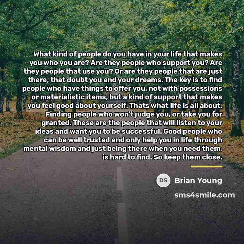 “What kind of people do you have in your life…” quote by Brian Young