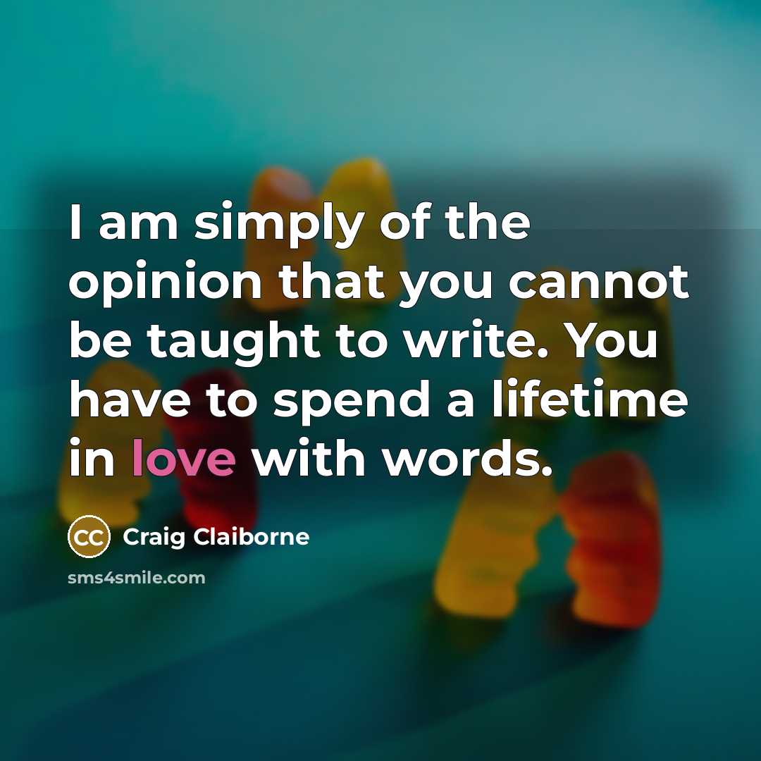 “I am simply of the opinion that you cannot be…” quote by Craig Claiborne