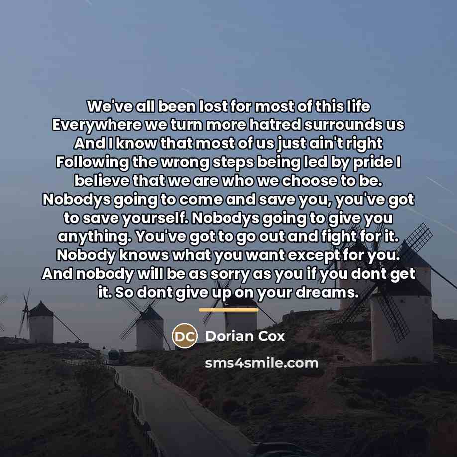 “We've all been lost for most of this life Everywhere…” quote by Dorian Cox