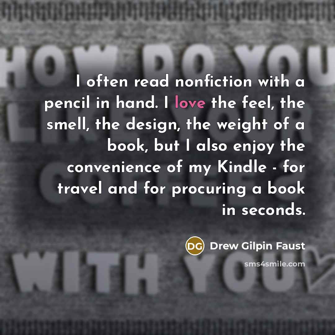 “I often read nonfiction with a pencil in hand. I…” quote by Drew Gilpin Faust