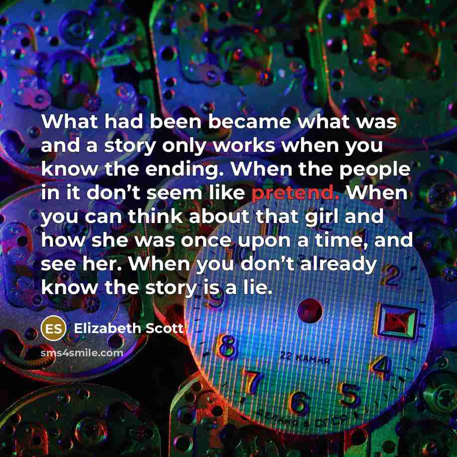 “What had been became what was and a story only…” quote by Elizabeth Scott