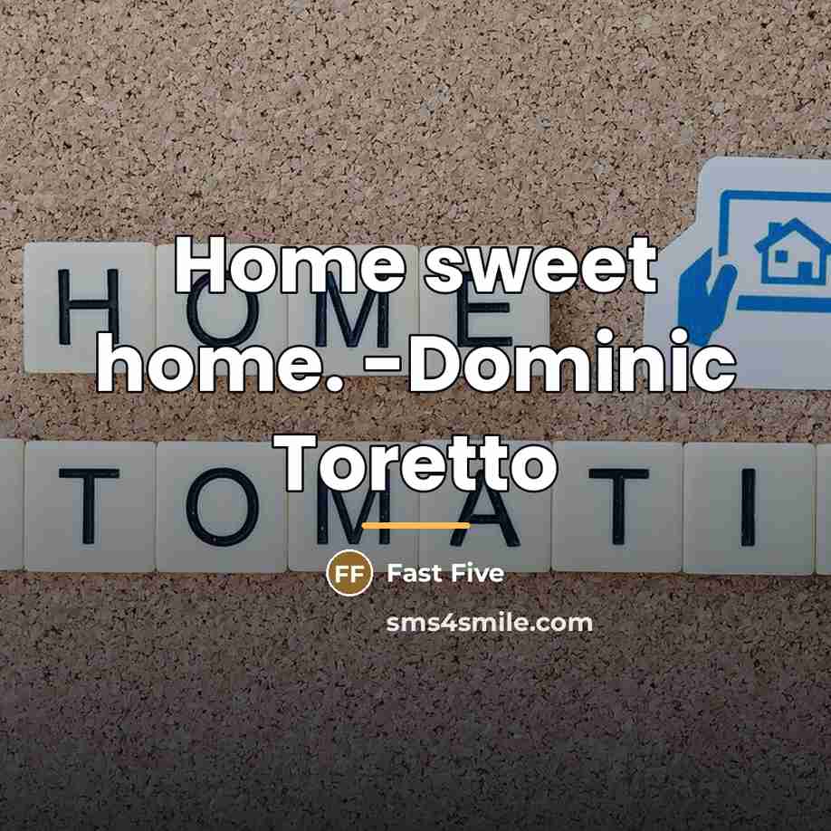 “Home sweet home. -Dominic Toretto…” quote by Fast Five