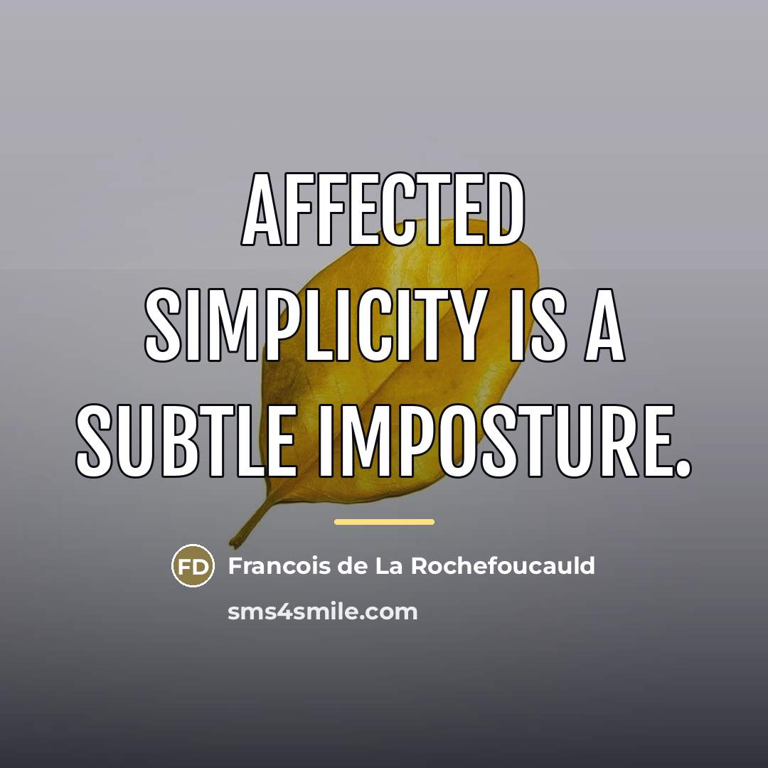 “Affected simplicity is a subtle imposture.…” quote by Francois de La Rochefoucauld