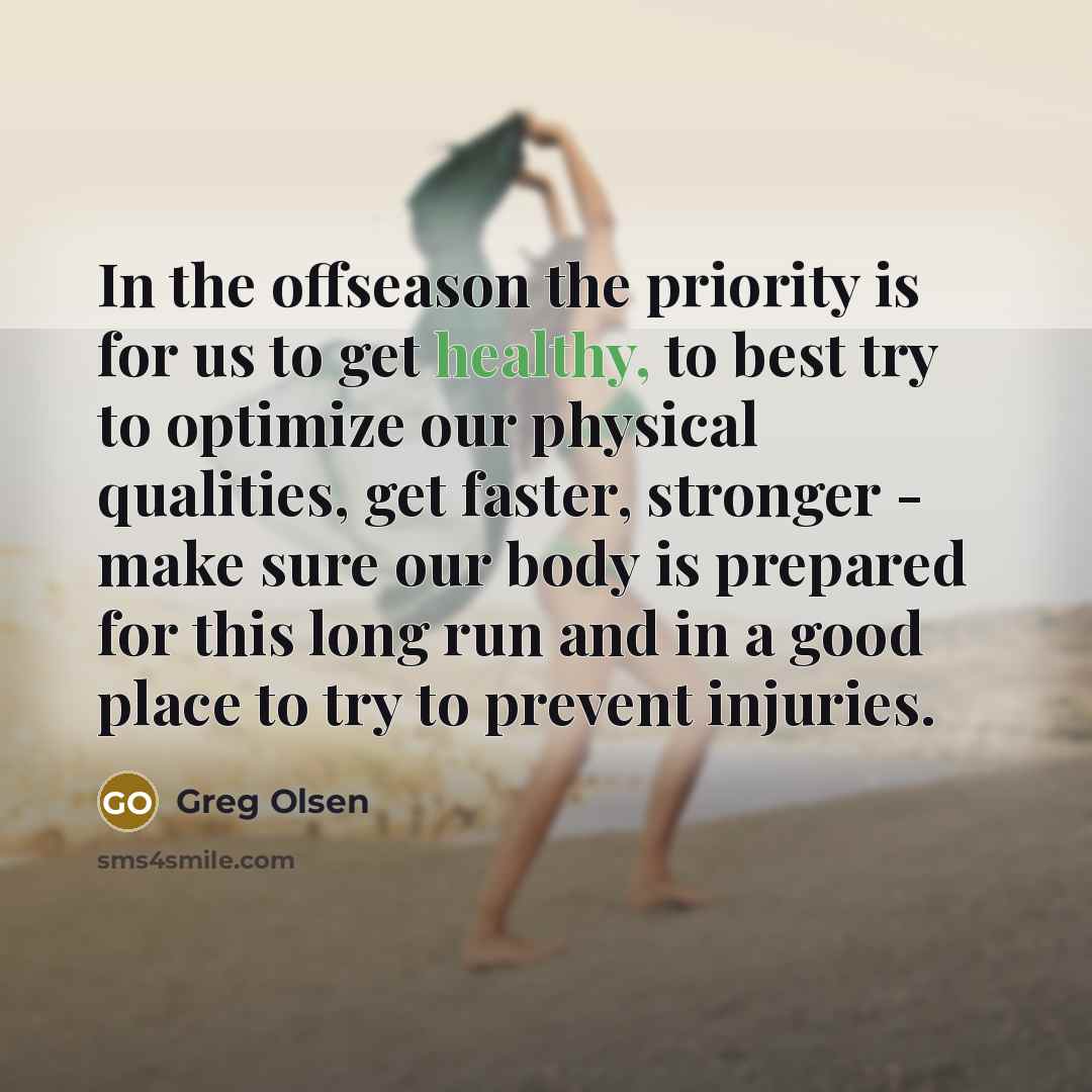 “In the offseason the priority is for us to get…” quote by Greg Olsen