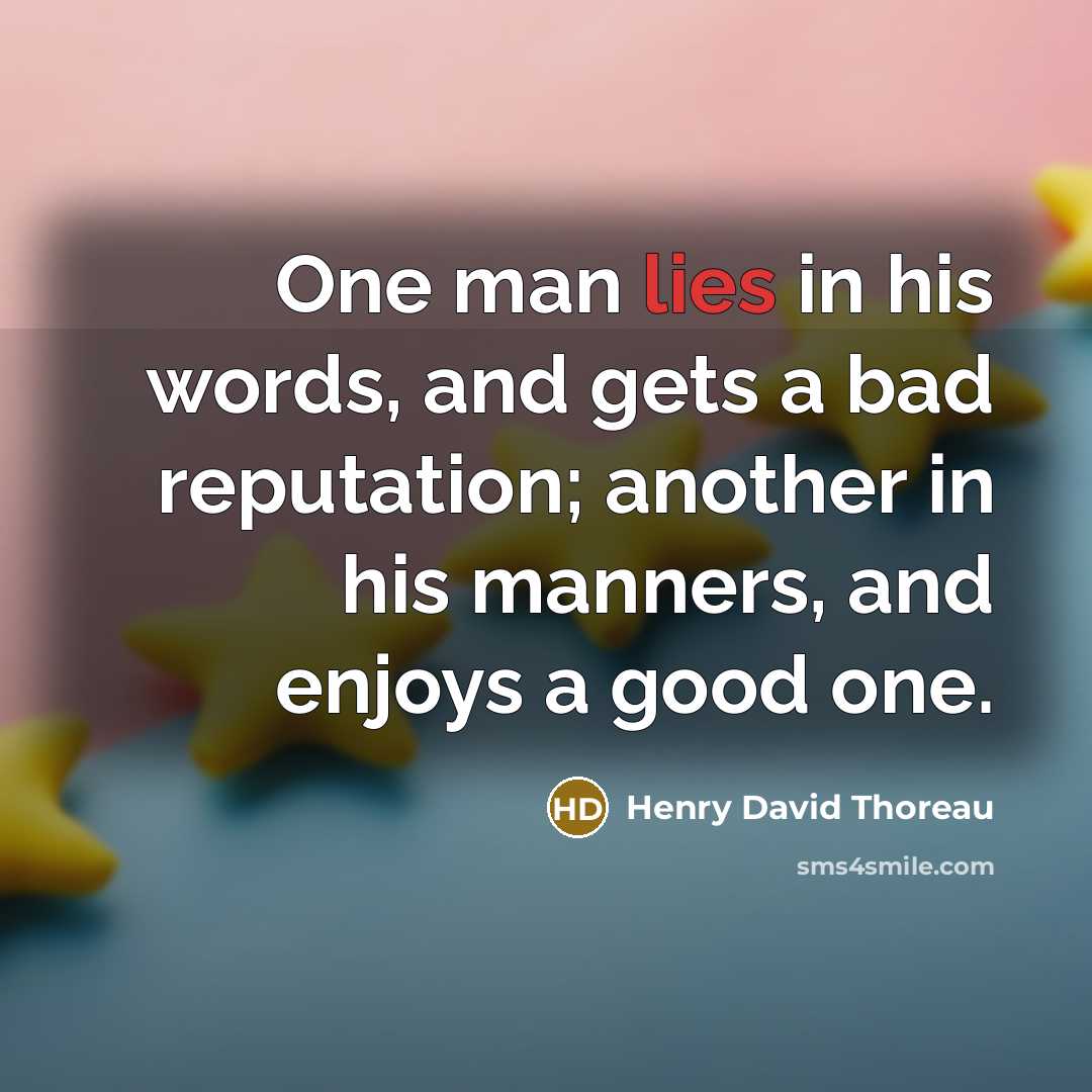 “One man lies in his words, and gets a bad…” quote by Henry David Thoreau