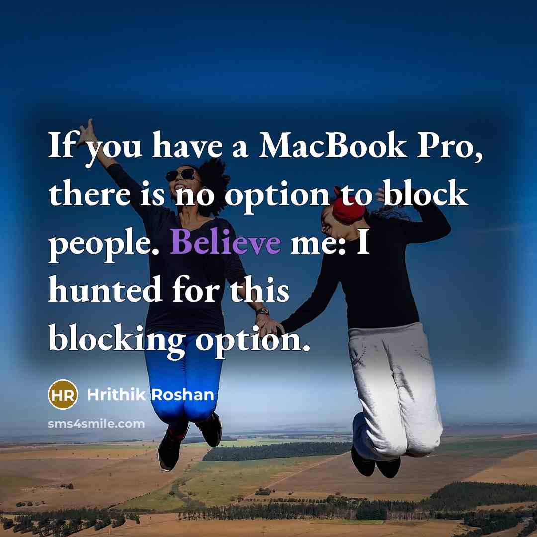 “If you have a MacBook Pro, there is no option…” quote by Hrithik Roshan