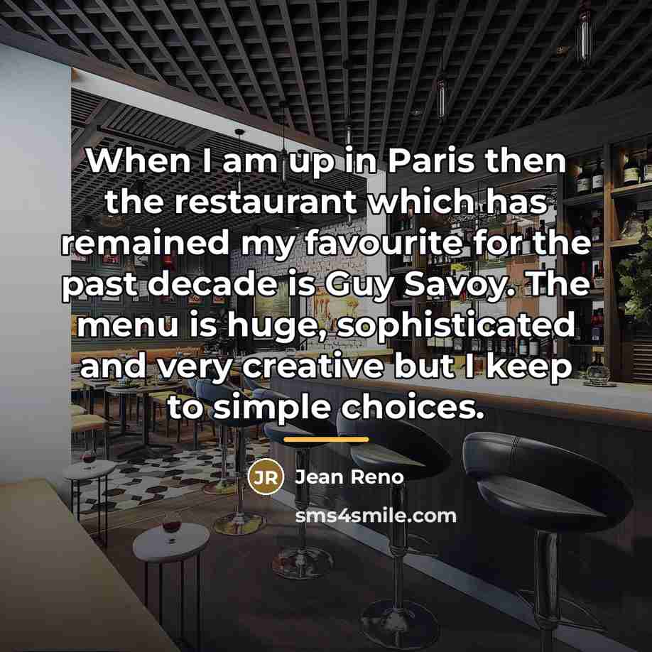“When I am up in Paris then the restaurant which…” quote by Jean Reno