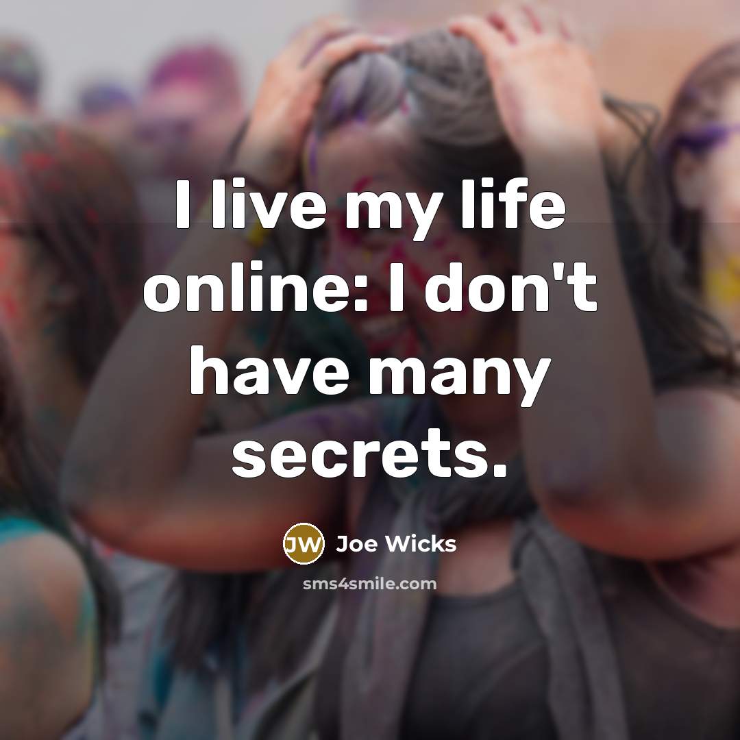 “I live my life online: I don't have many secrets.…” quote by Joe Wicks