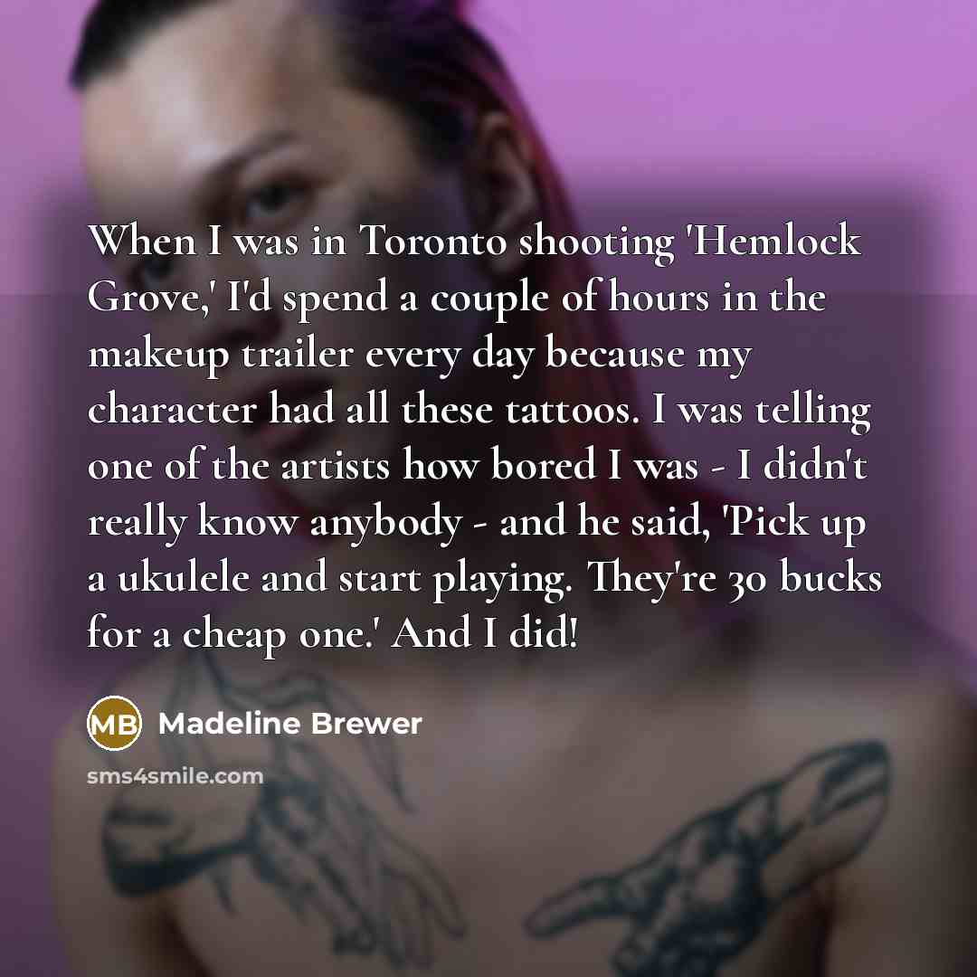 “When I was in Toronto shooting 'Hemlock Grove,' I'd spend…” quote by Madeline Brewer