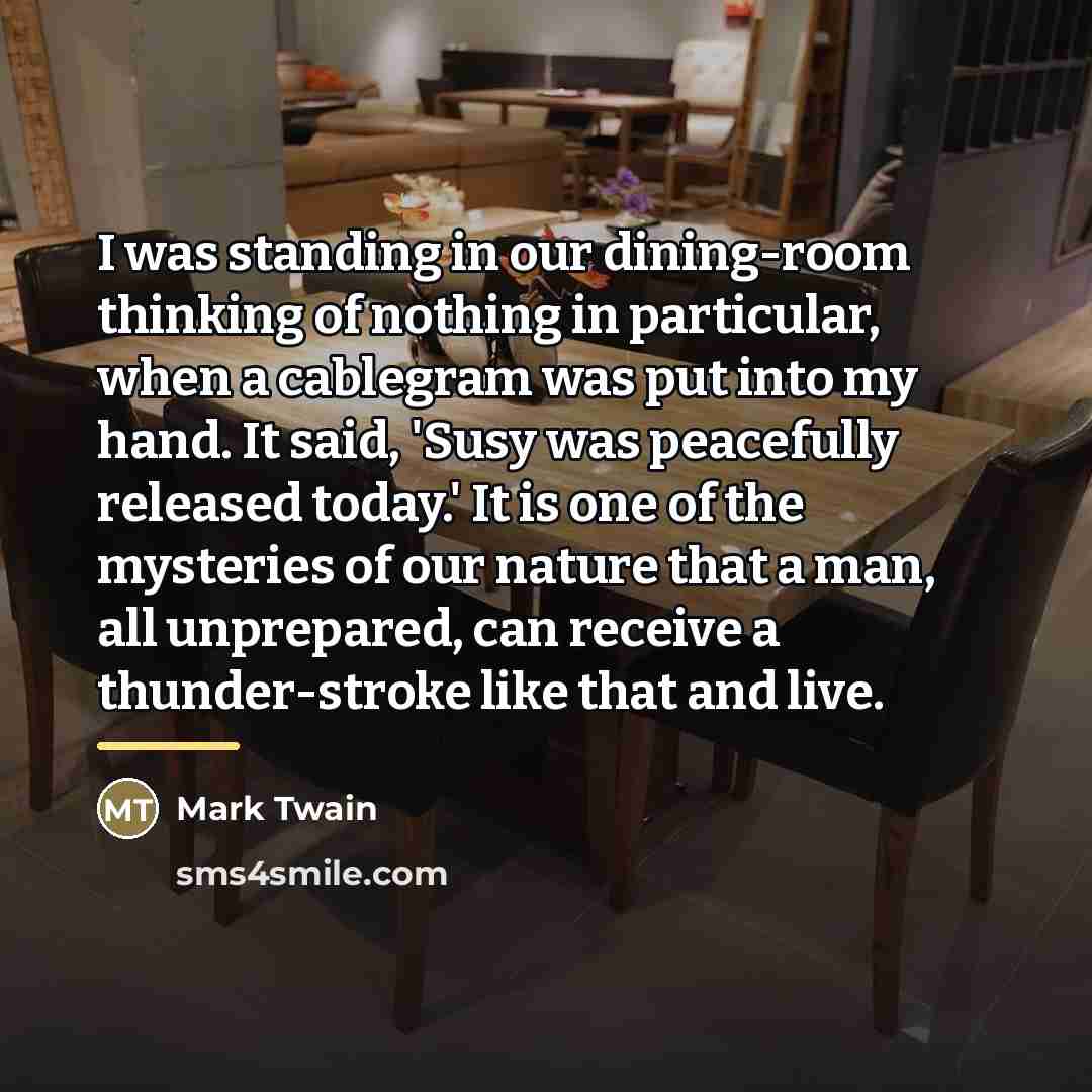 “I was standing in our dining-room thinking of nothing in…” quote by Mark Twain