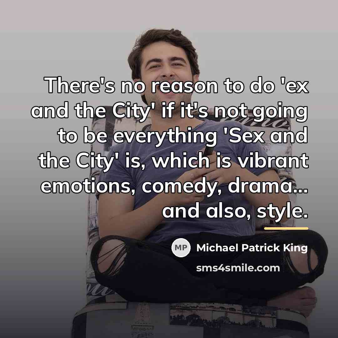 “There's no reason to do 'ex and the City' if…” quote by Michael Patrick King
