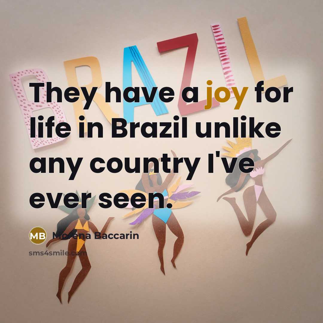 “They have a joy for life in Brazil unlike any…” quote by Morena Baccarin