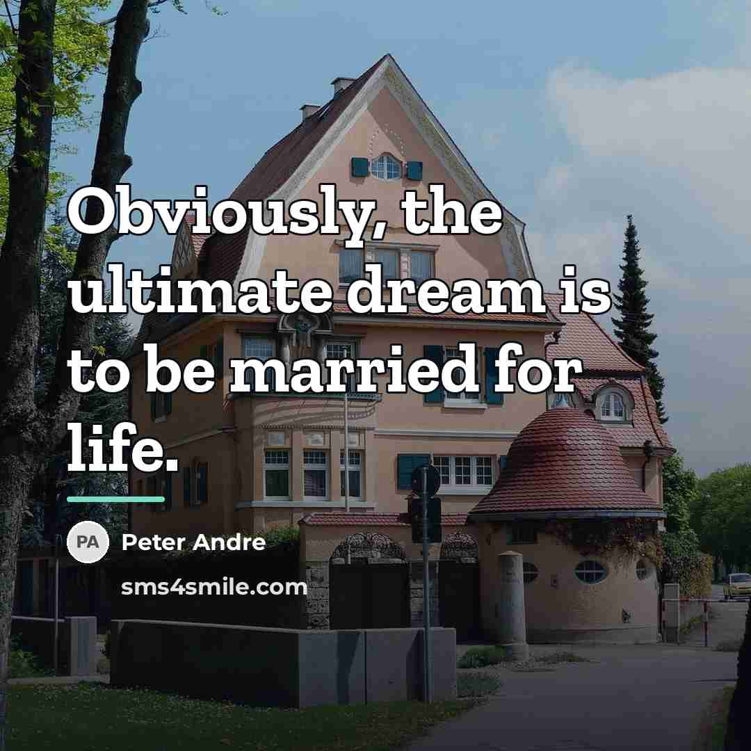 “Obviously, the ultimate dream is to be married for life.…” quote by Peter Andre