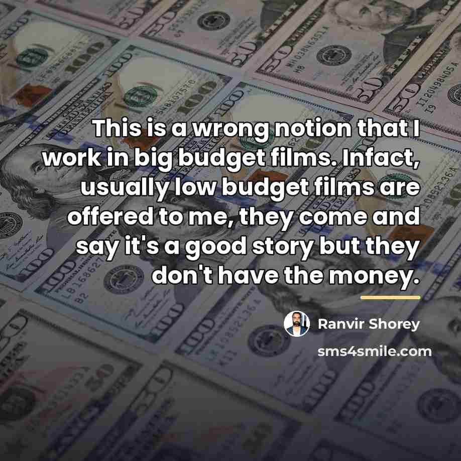“This is a wrong notion that I work in big…” quote by Ranvir Shorey