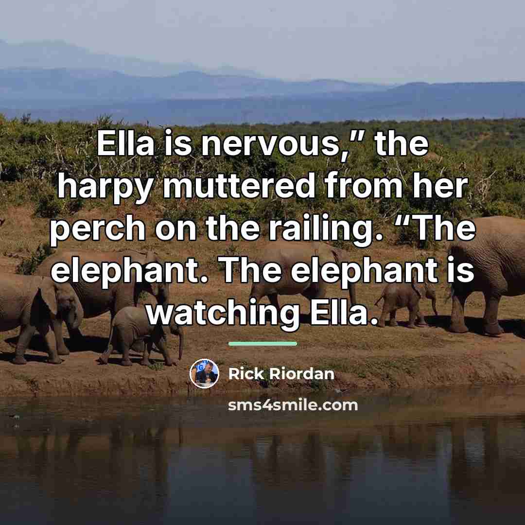 “Ella is nervous,” the harpy muttered from her perch on…” quote by Rick Riordan