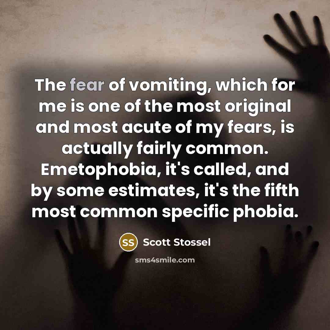 “The fear of vomiting, which for me is one of…” quote by Scott Stossel