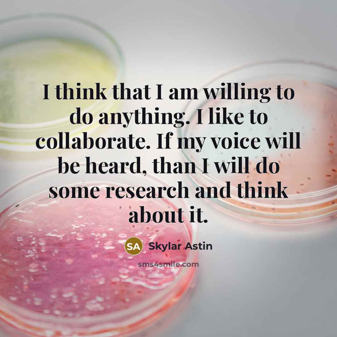 “I think that I am willing to do anything. I…” quote by Skylar Astin