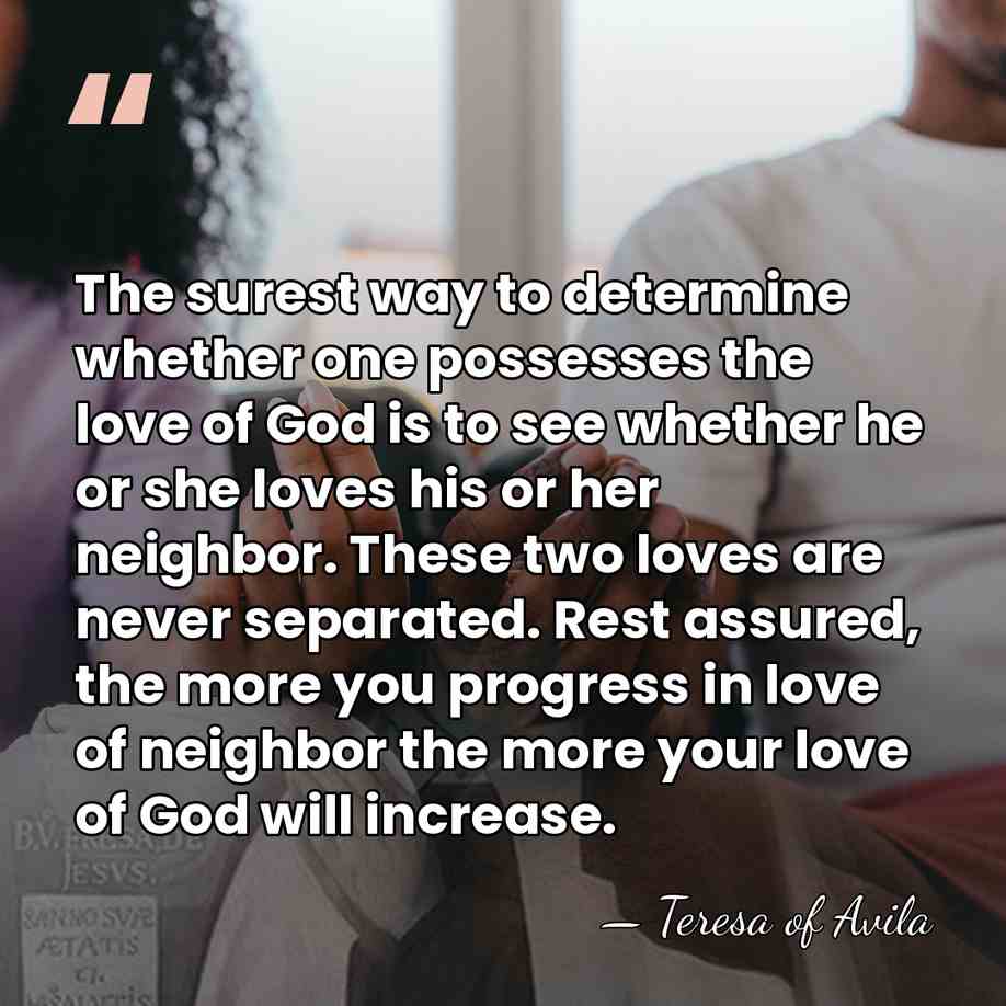 The surest way to determine whether one possesses the love of God&hellip; - Teresa of Avila