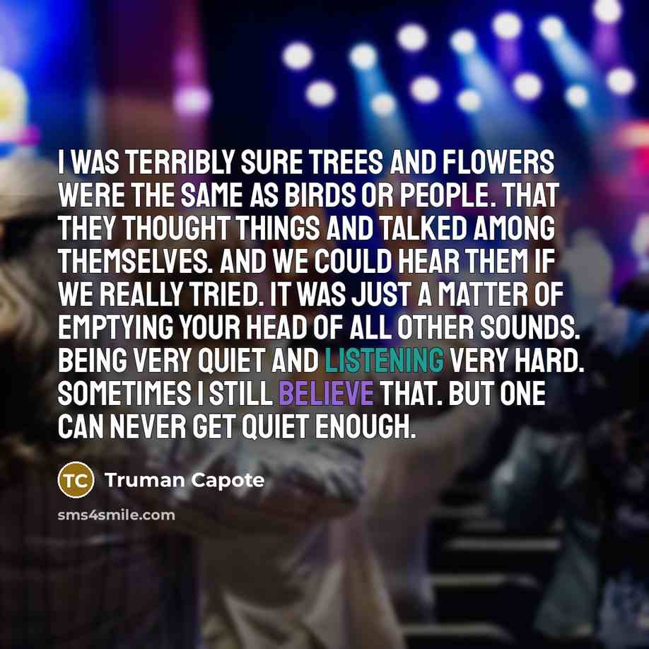 “I was terribly sure trees and flowers were the same…” quote by Truman Capote
