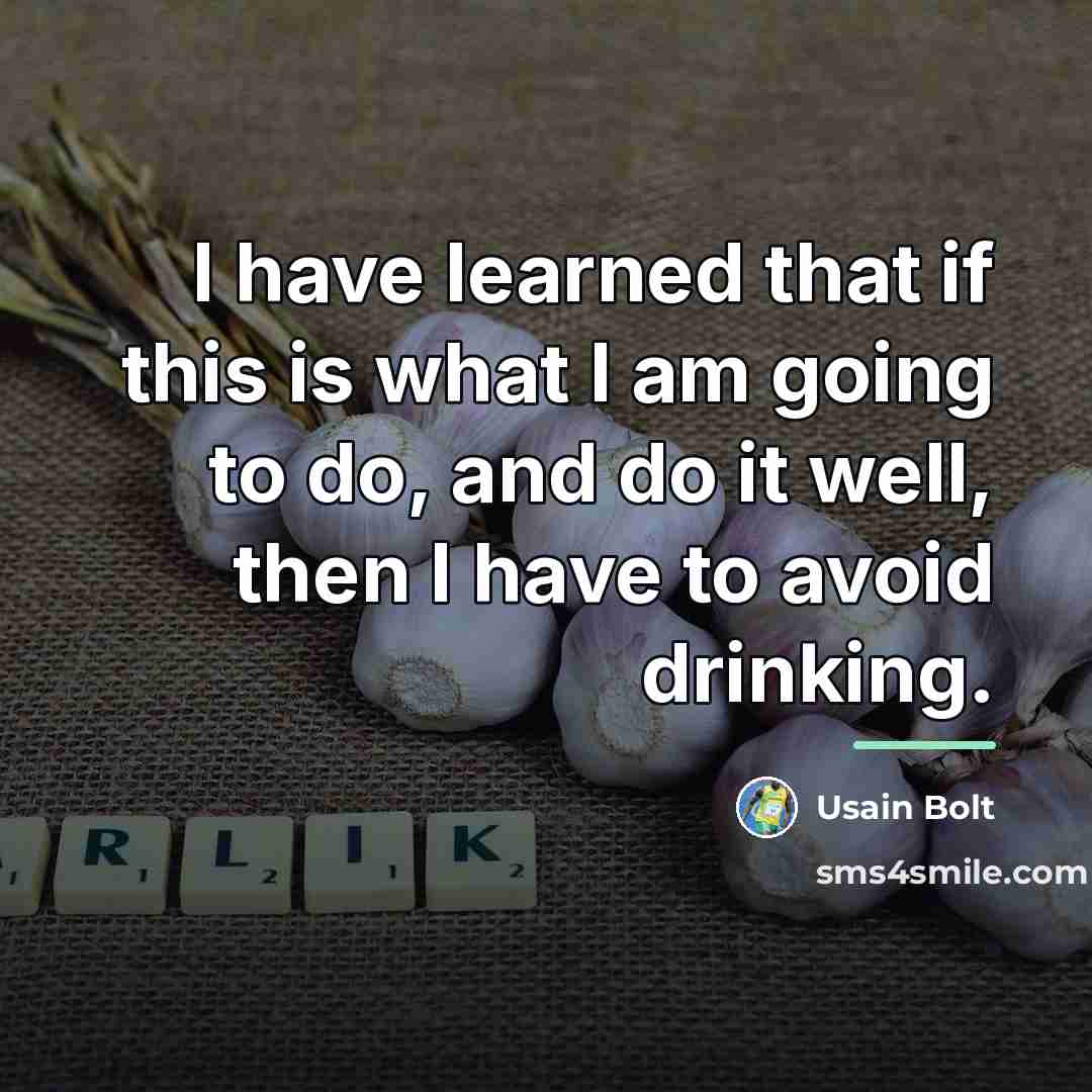 “I have learned that if this is what I am…” quote by Usain Bolt