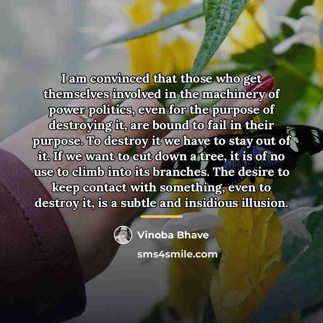 “I am convinced that those who get themselves involved in…” quote by Vinoba Bhave
