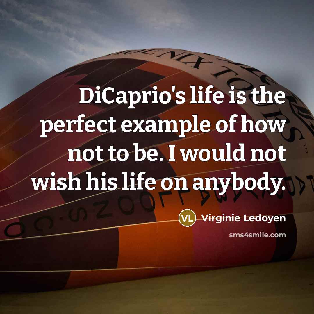 “DiCaprio's life is the perfect example of how not to…” quote by Virginie Ledoyen
