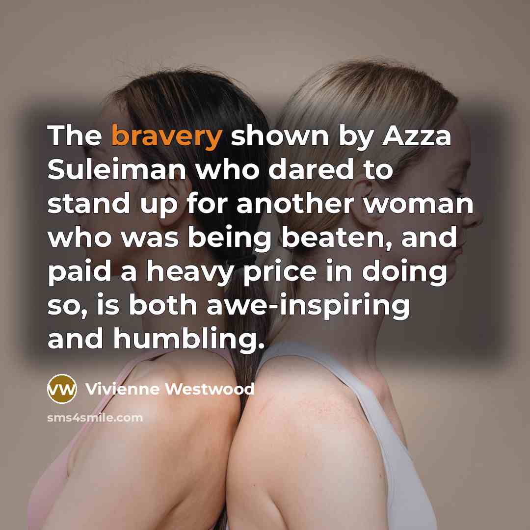 “The bravery shown by Azza Suleiman who dared to stand…” quote by Vivienne Westwood