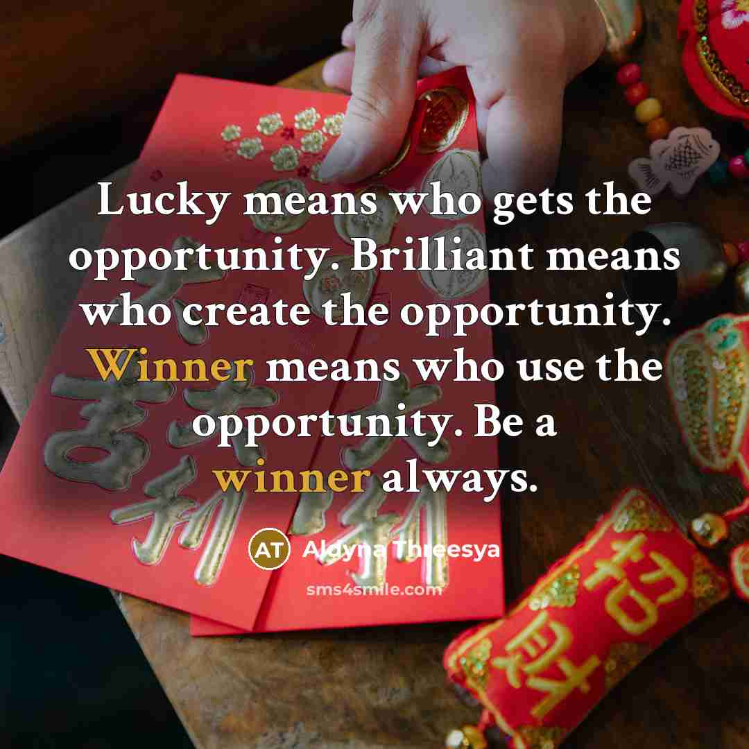 “Lucky means who gets the opportunity. Brilliant means who create…” quote by Aldyna Threesya
