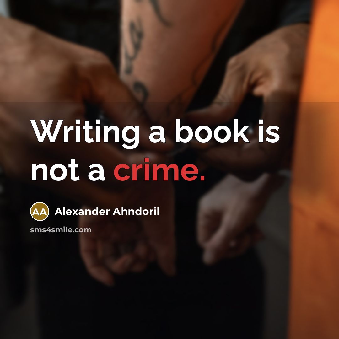 “Writing a book is not a crime.…” quote by Alexander Ahndoril