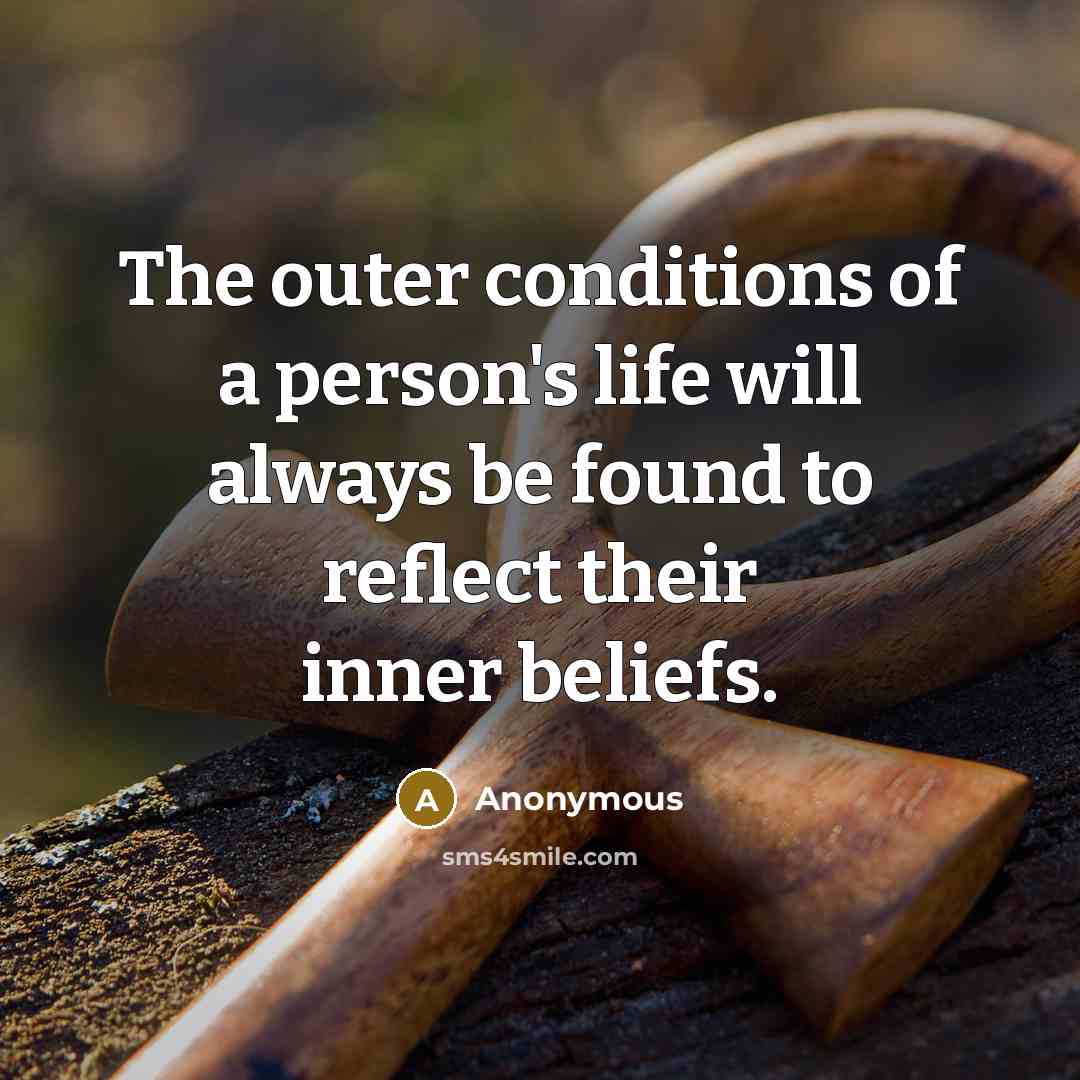 “The outer conditions of a person's life will always be…” quote by Anonymous
