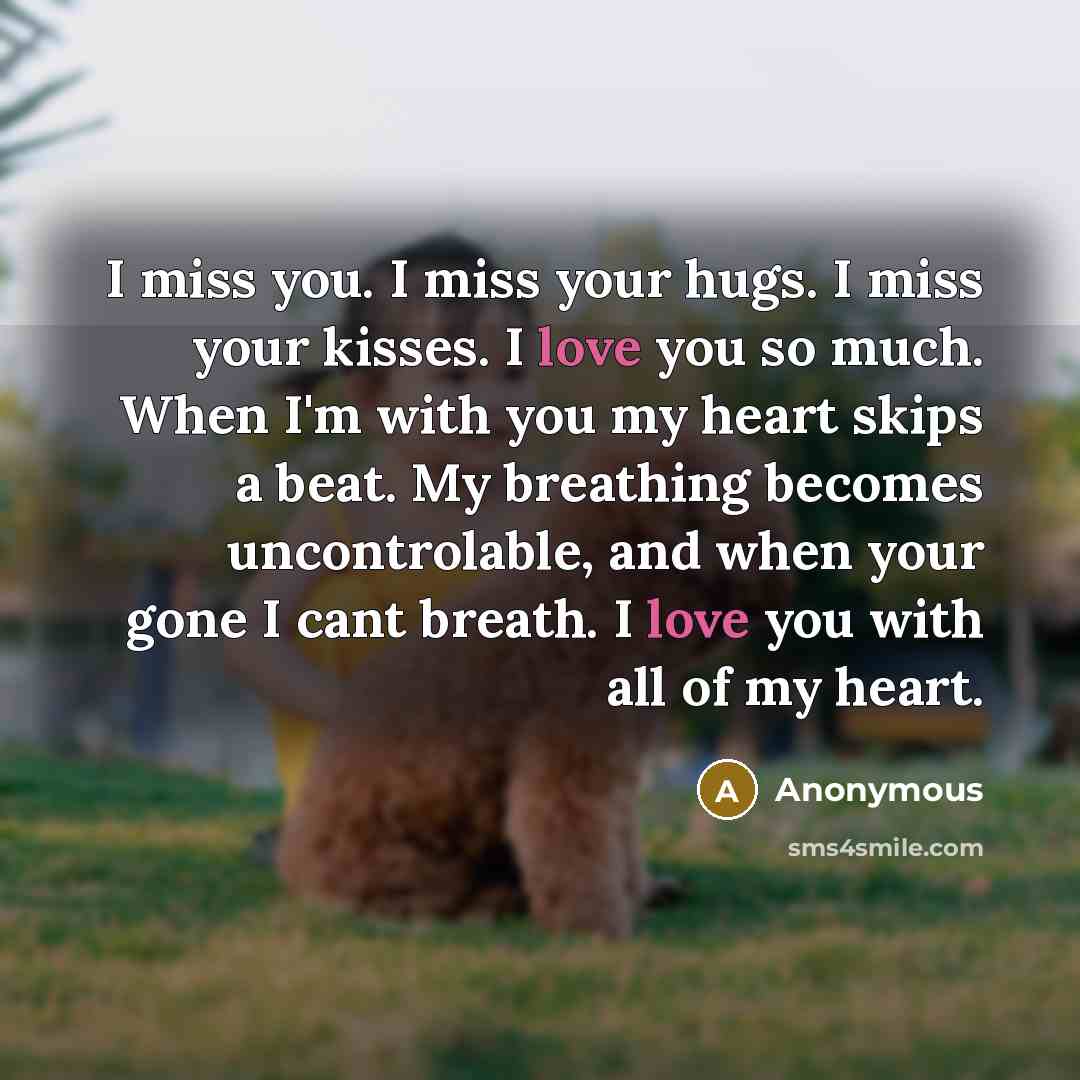 “I miss you. I miss your hugs. I miss your…” quote by Anonymous