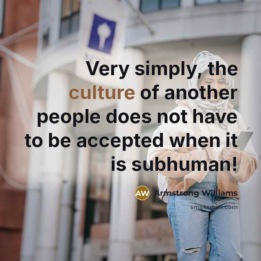 “Very simply, the culture of another people does not have…” quote by Armstrong Williams