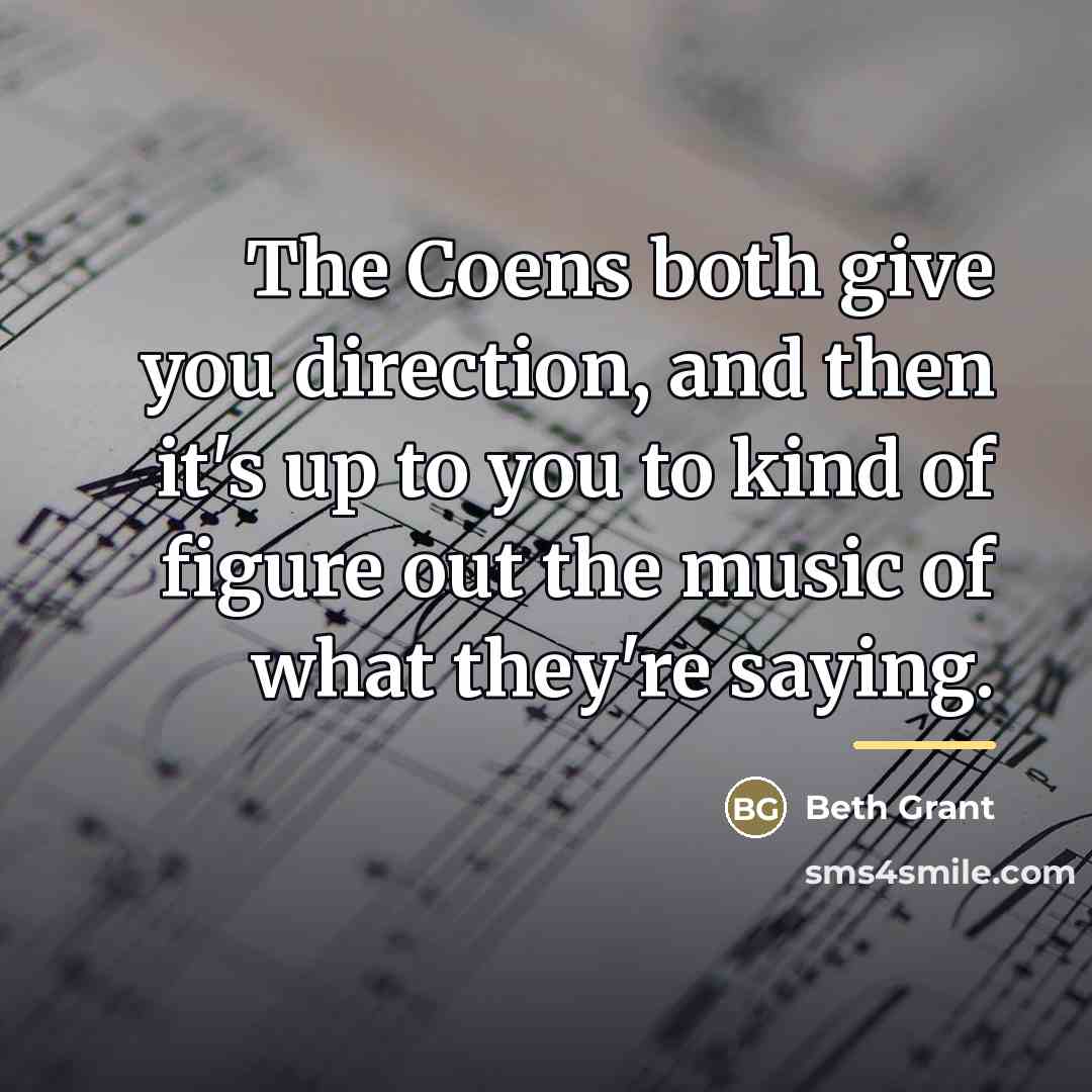 “The Coens both give you direction, and then it's up…” quote by Beth Grant