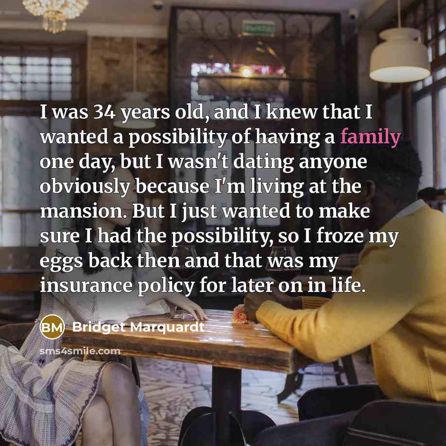 “I was 34 years old, and I knew that I…” quote by Bridget Marquardt
