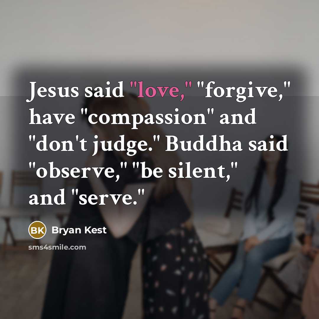 “Jesus said "love," "forgive," have "compassion" and "don't judge." Buddha…” quote by Bryan Kest