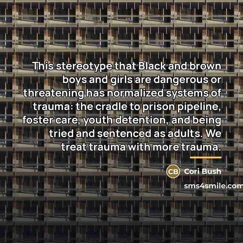 “This stereotype that Black and brown boys and girls are…” quote by Cori Bush
