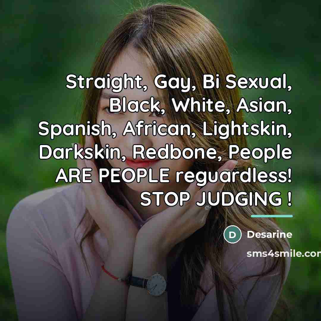 “Straight, Gay, Bi Sexual, Black, White, Asian, Spanish, African, Lightskin,…” quote by Desarine