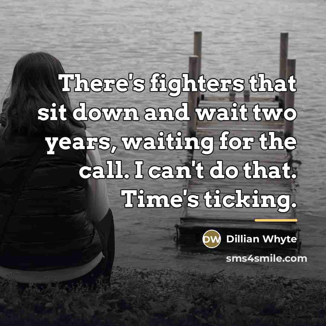 “There's fighters that sit down and wait two years, waiting…” quote by Dillian Whyte