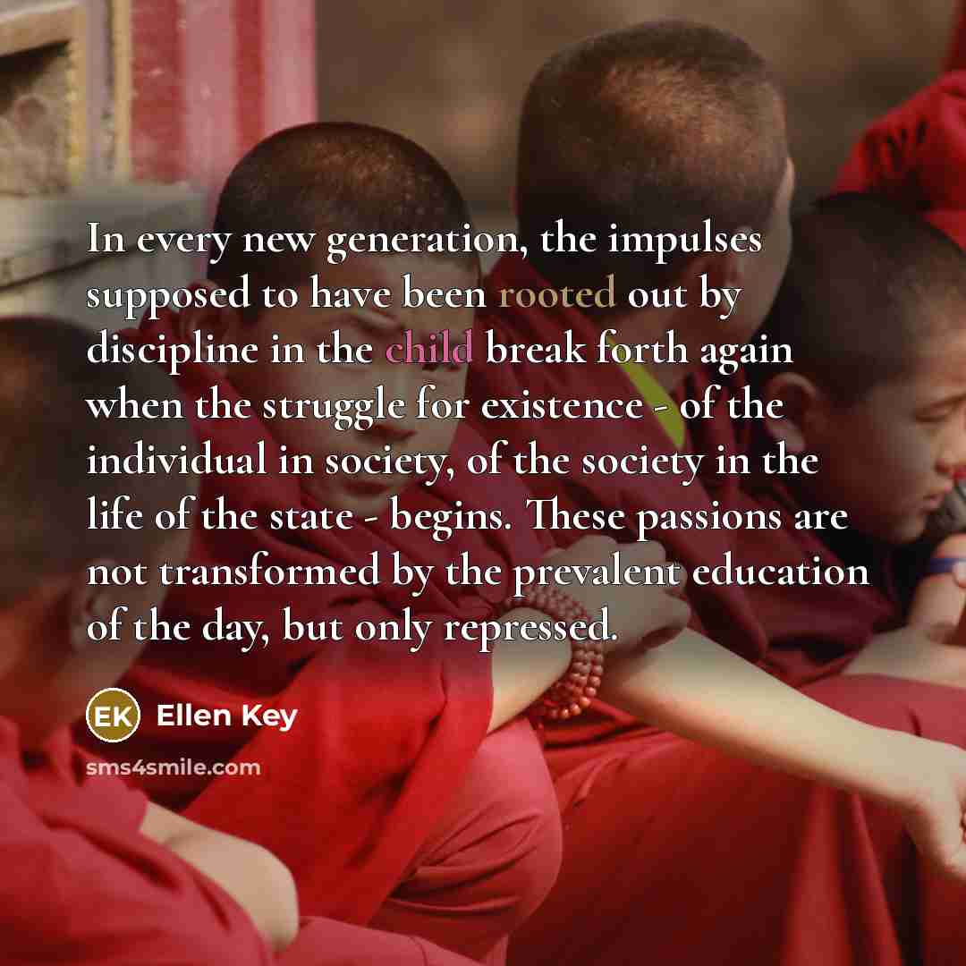“In every new generation, the impulses supposed to have been…” quote by Ellen Key