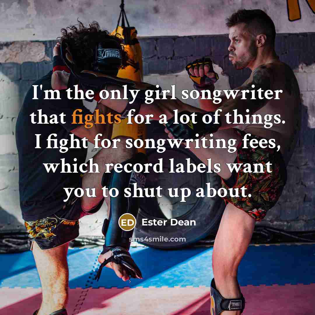 “I'm the only girl songwriter that fights for a lot…” quote by Ester Dean