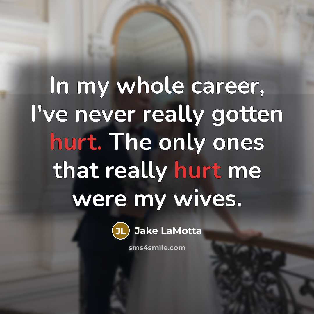 “In my whole career, I've never really gotten hurt. The…” quote by Jake LaMotta