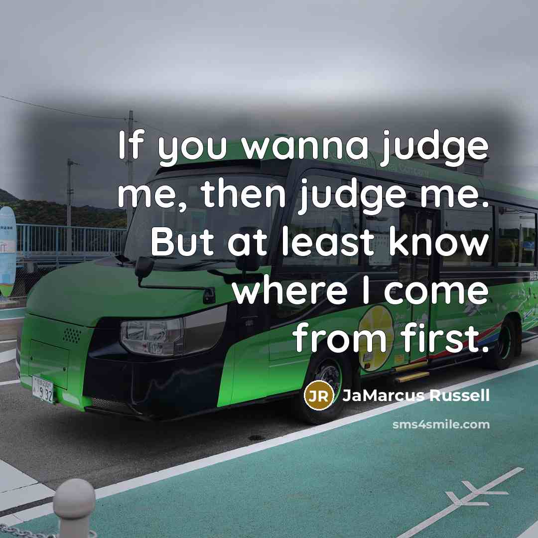 “If you wanna judge me, then judge me. But at…” quote by JaMarcus Russell