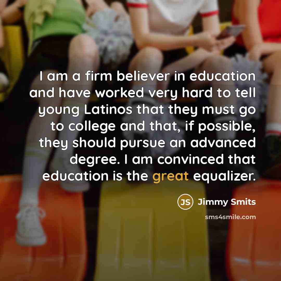 “I am a firm believer in education and have worked…” quote by Jimmy Smits