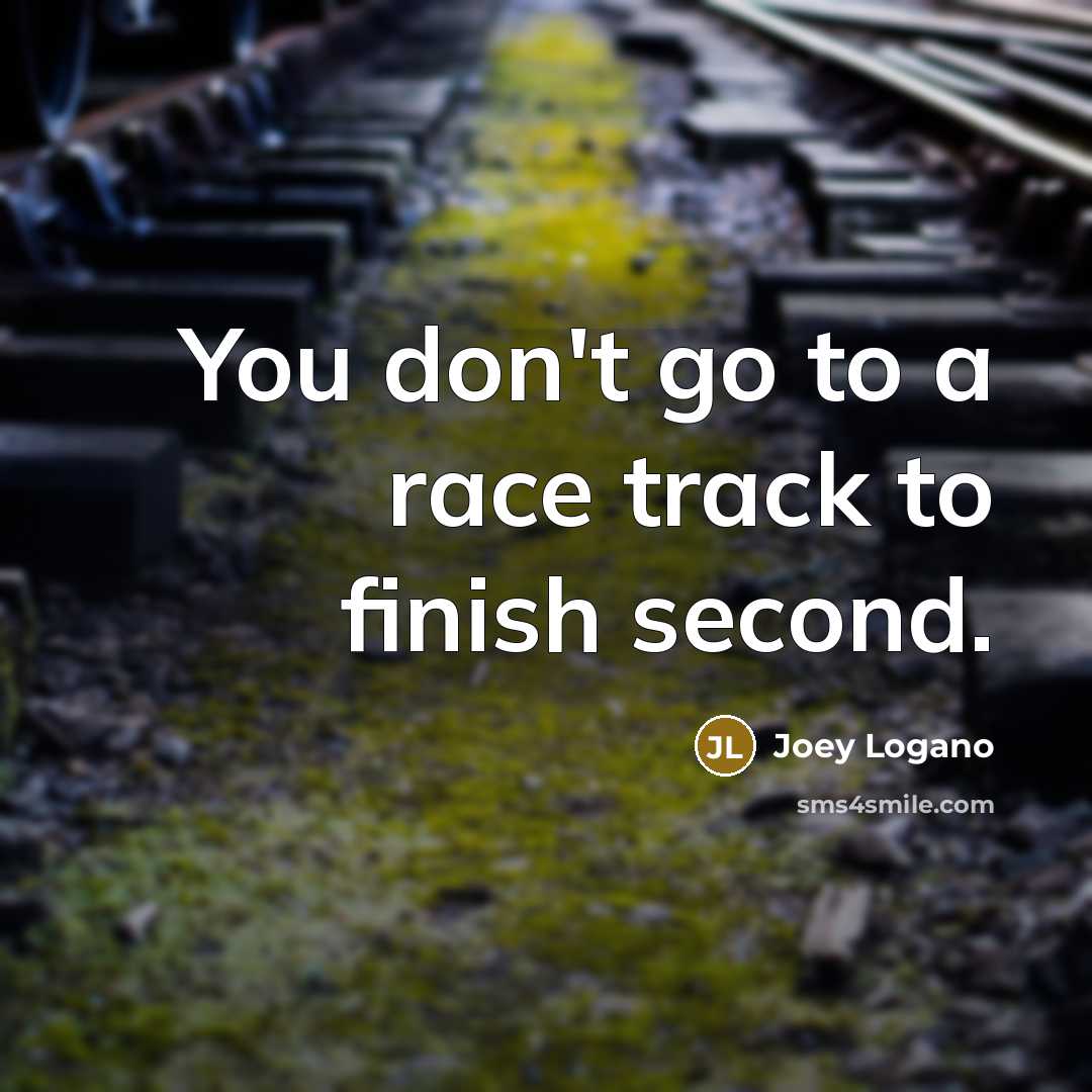 “You don't go to a race track to finish second.” quote by Joey Logano