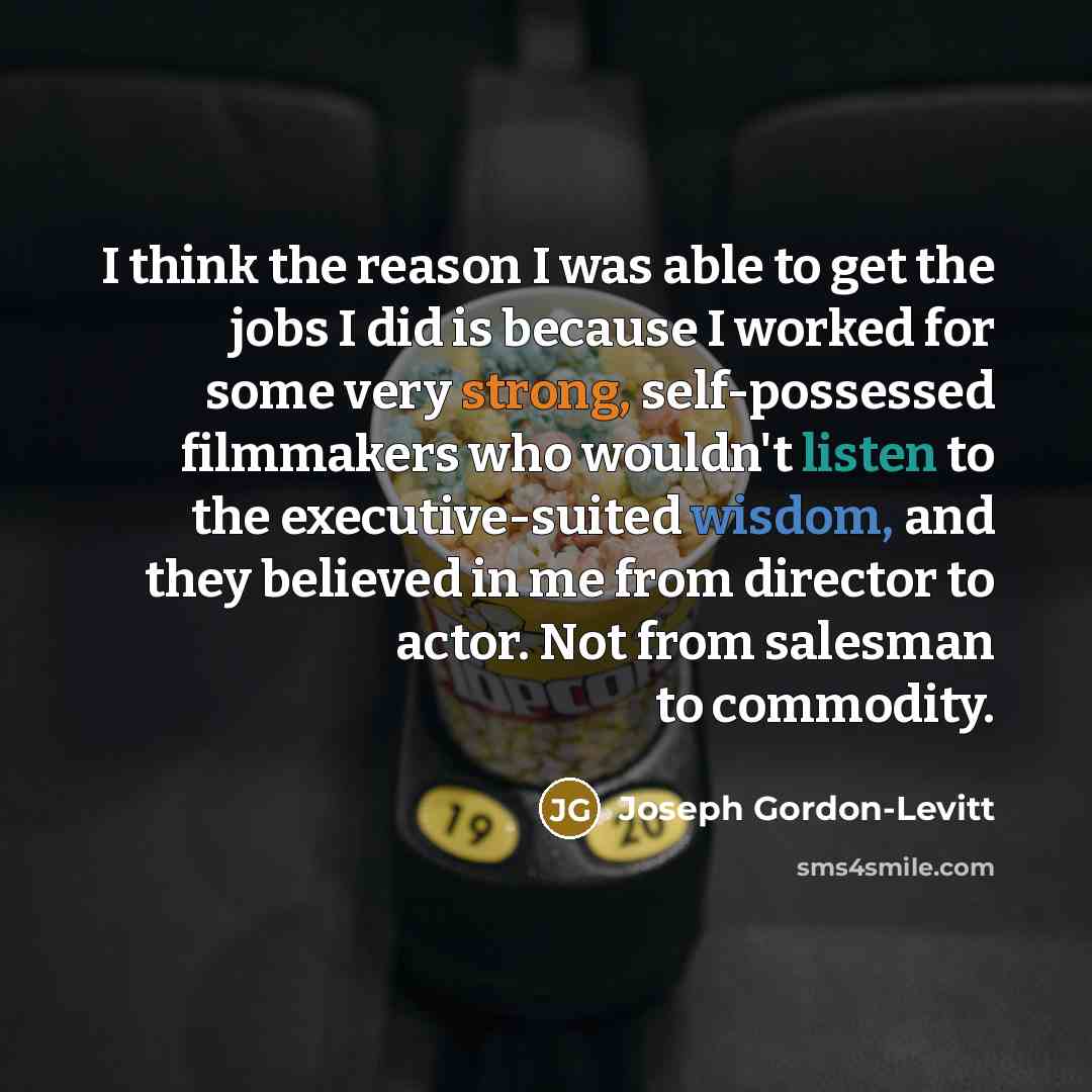 “I think the reason I was able to get the…” quote by Joseph Gordon-Levitt