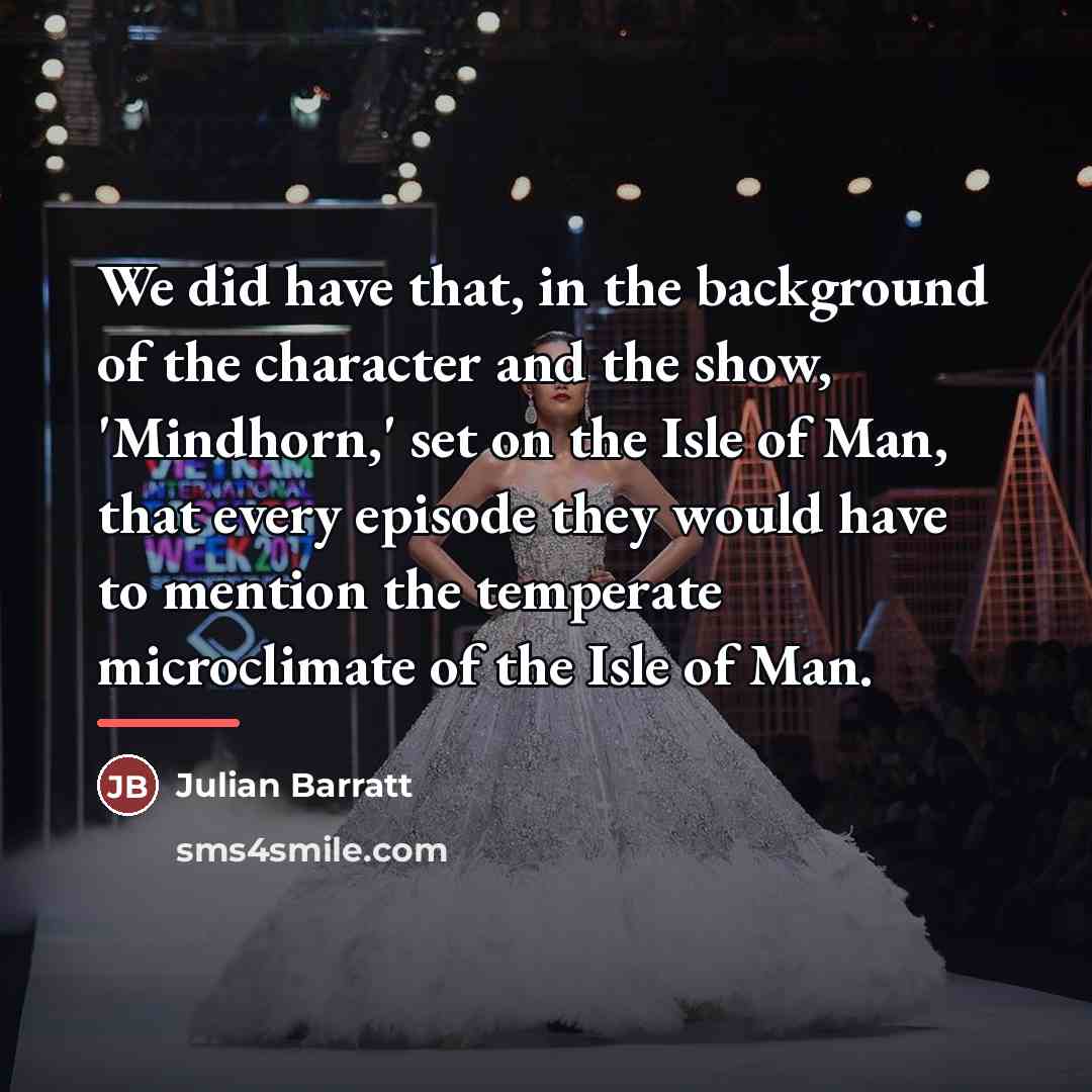 “We did have that, in the background of the character…” quote by Julian Barratt