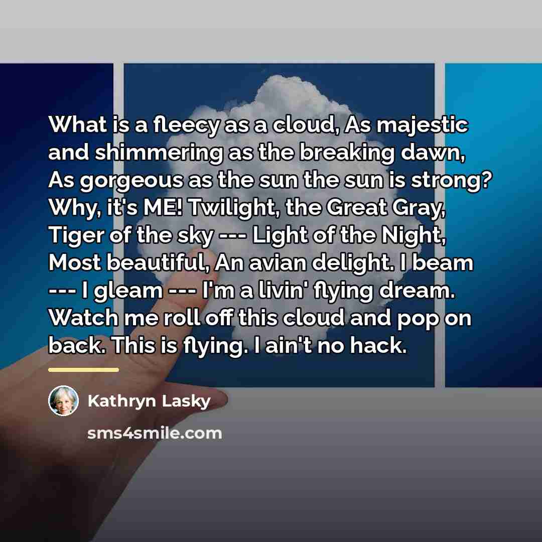 “What is a fleecy as a cloud, As majestic and…” quote by Kathryn Lasky